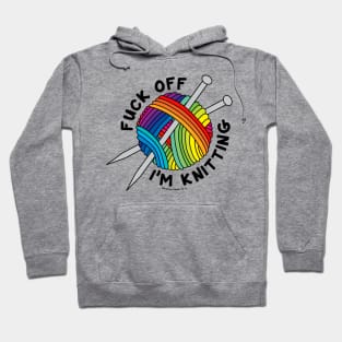 Fuck Off I’m Knitting Rainbow Yarn Ball Hoodie